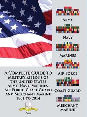 cover image of A Complete Guide to Military Ribbons of the United States Army, Navy, Marines, Air Force, Coast Guard and Merchant Marine 1861 to 2014